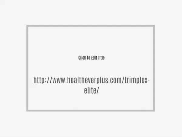 http://www.healtheverplus.com/trimplex-elite/