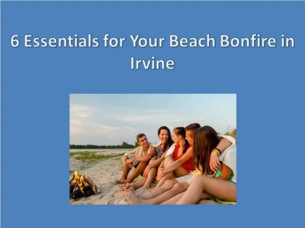6 Must-Haves for a Summer Bonfire at the Beach