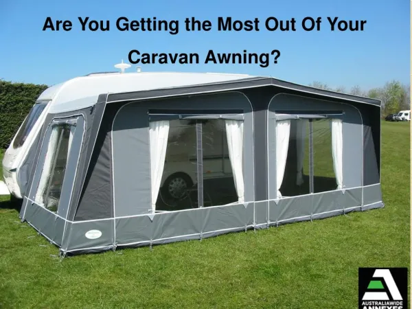 Are You Getting the Most Out Of Your Caravan Awning?