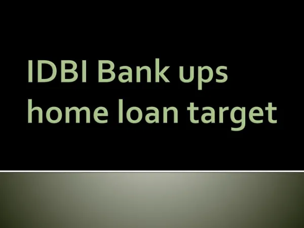 IDBI Bank Ups Home Loan Target