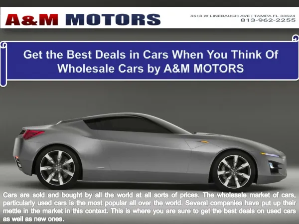 Get the Best Deals in Cars When you think of Wholesale Cars by A&M Motors