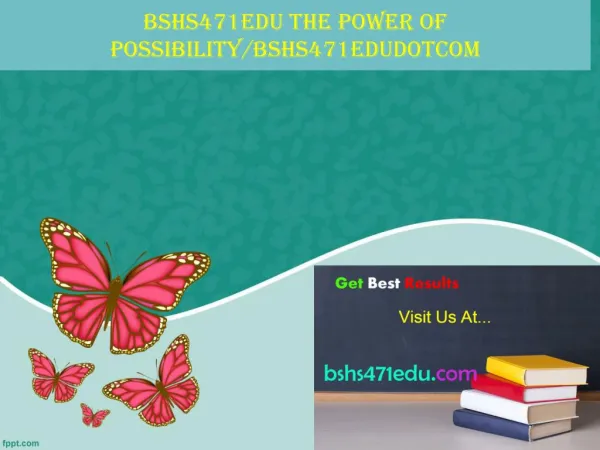 bshs471edu The power of possibility/bshs471edudotcom