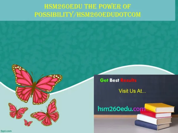 hsm 260 edu The power of possibility/hsm260edudotcom
