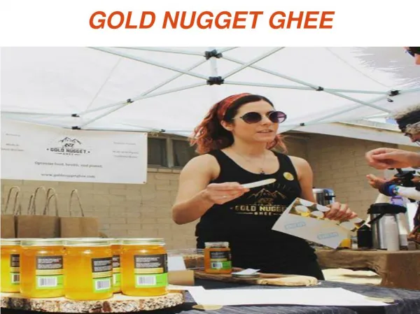 Gold Nugget Ghee --Bring Source of Nutrition Home Today