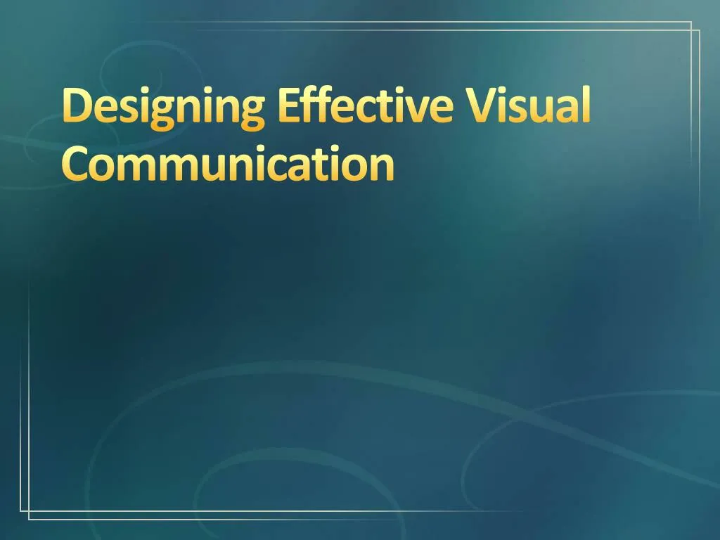 designing effective visual communication