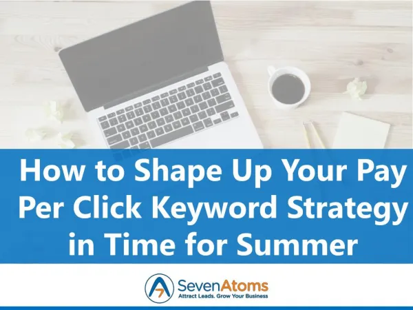 How to Shape Up Your Pay Per Click Keyword Strategy in Time for Summer