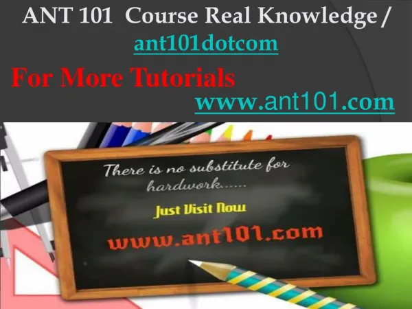 ANT 101 Course Real Knowledge / ant101dotcom