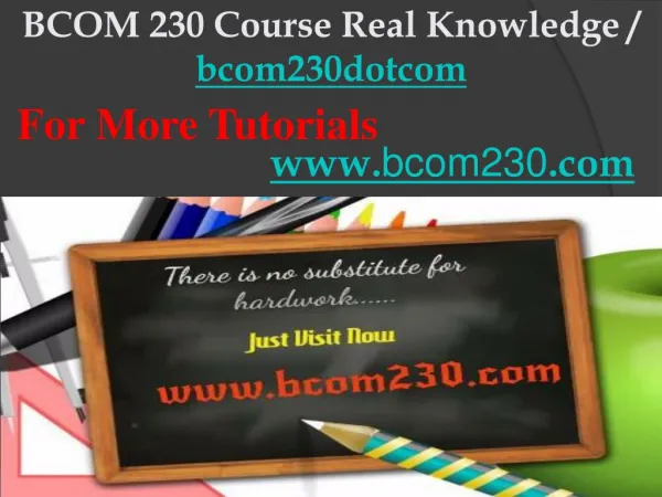 BCOM 230 Course Real Knowledge / bcom230dotcom