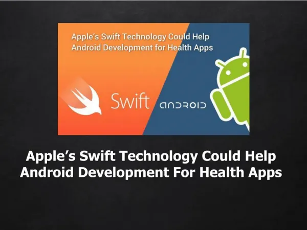 Apple’s Swift Technology Could Help Android Development For Health Apps