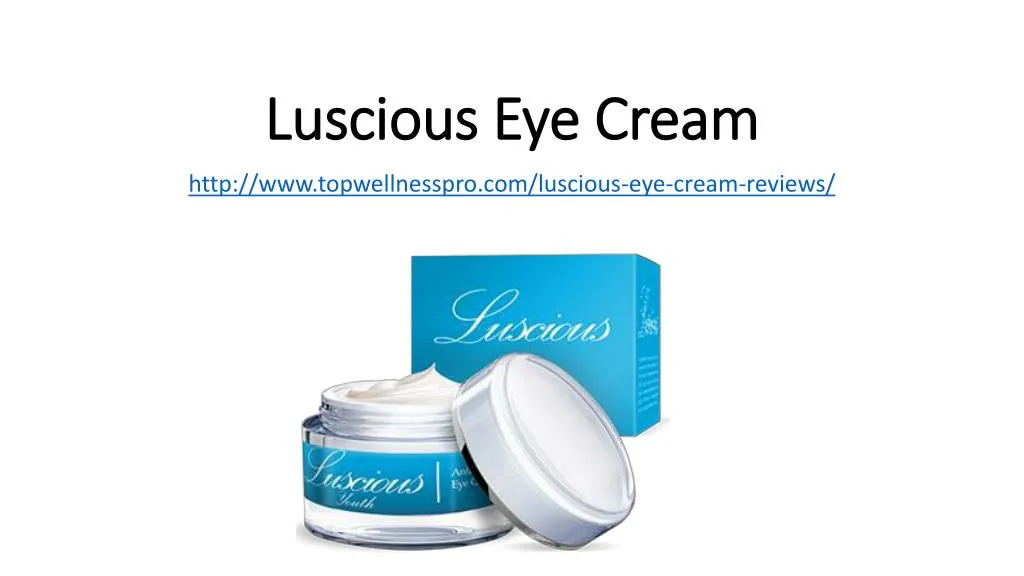 luscious eye cream