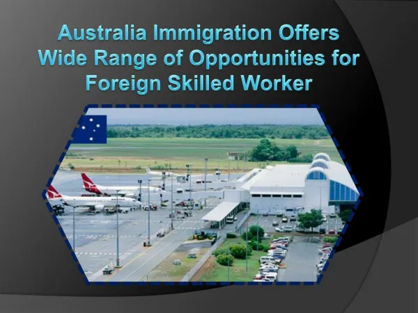 Australia Immigration Offers Wide Range of Opportunities for Foreign Skilled Worker