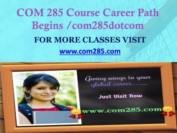 COM 285 Course Career Path Begins /com285dotcom