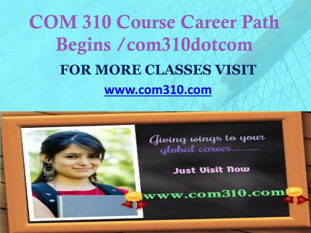 com 310 course career path begins com310 dotcom