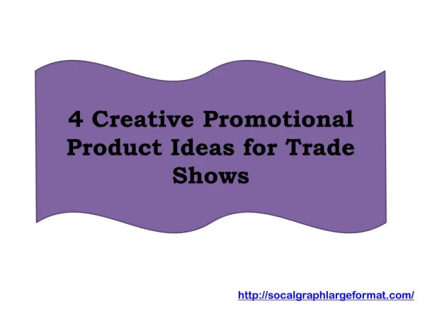 4 Creative Promotional Product Ideas for Trade Shows
