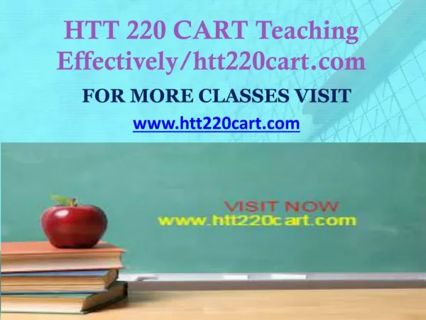 HTT 220 CART Teaching Effectively/htt220cart.com