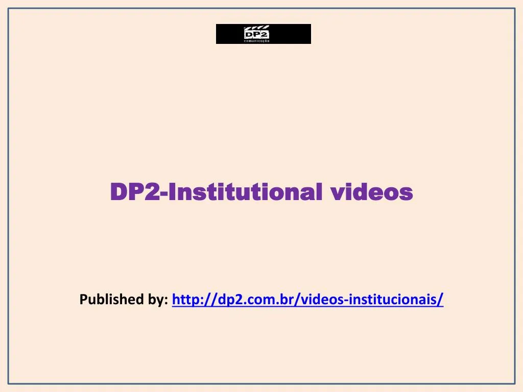 dp2 institutional videos published by http dp2 com br videos institucionais