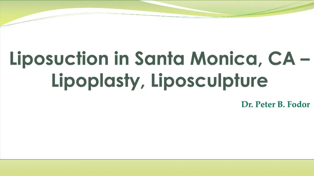 liposuction in santa monica ca lipoplasty liposculpture
