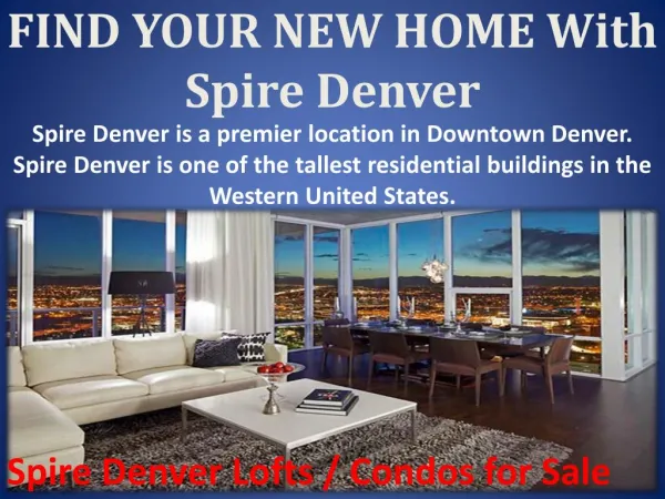 FIND YOUR NEW HOME With Spire Denver