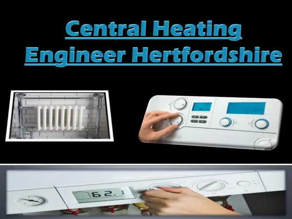 Central Heating Engineer Hertfordshire