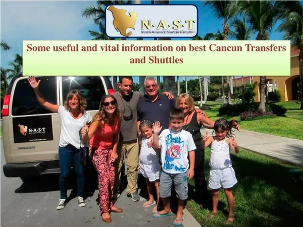 Some useful and vital information on best Cancun Transfers and Shuttles