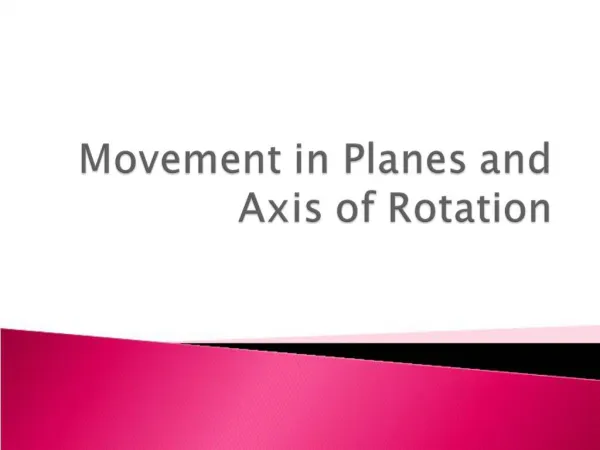 Movement in Planes and Axis of Rotation
