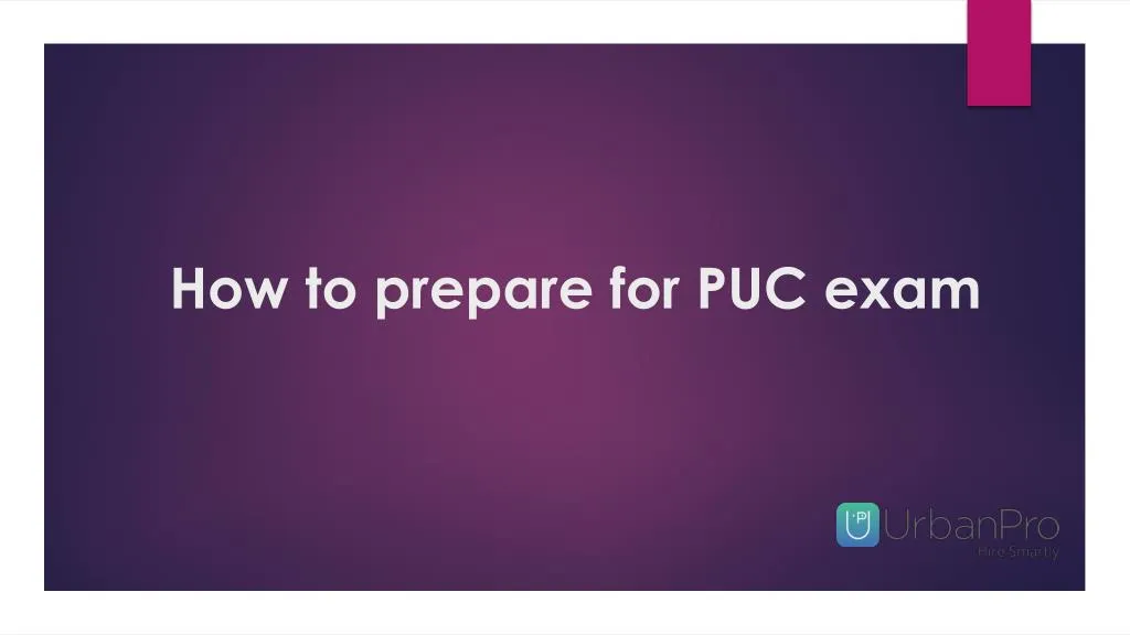 how to prepare for puc exam