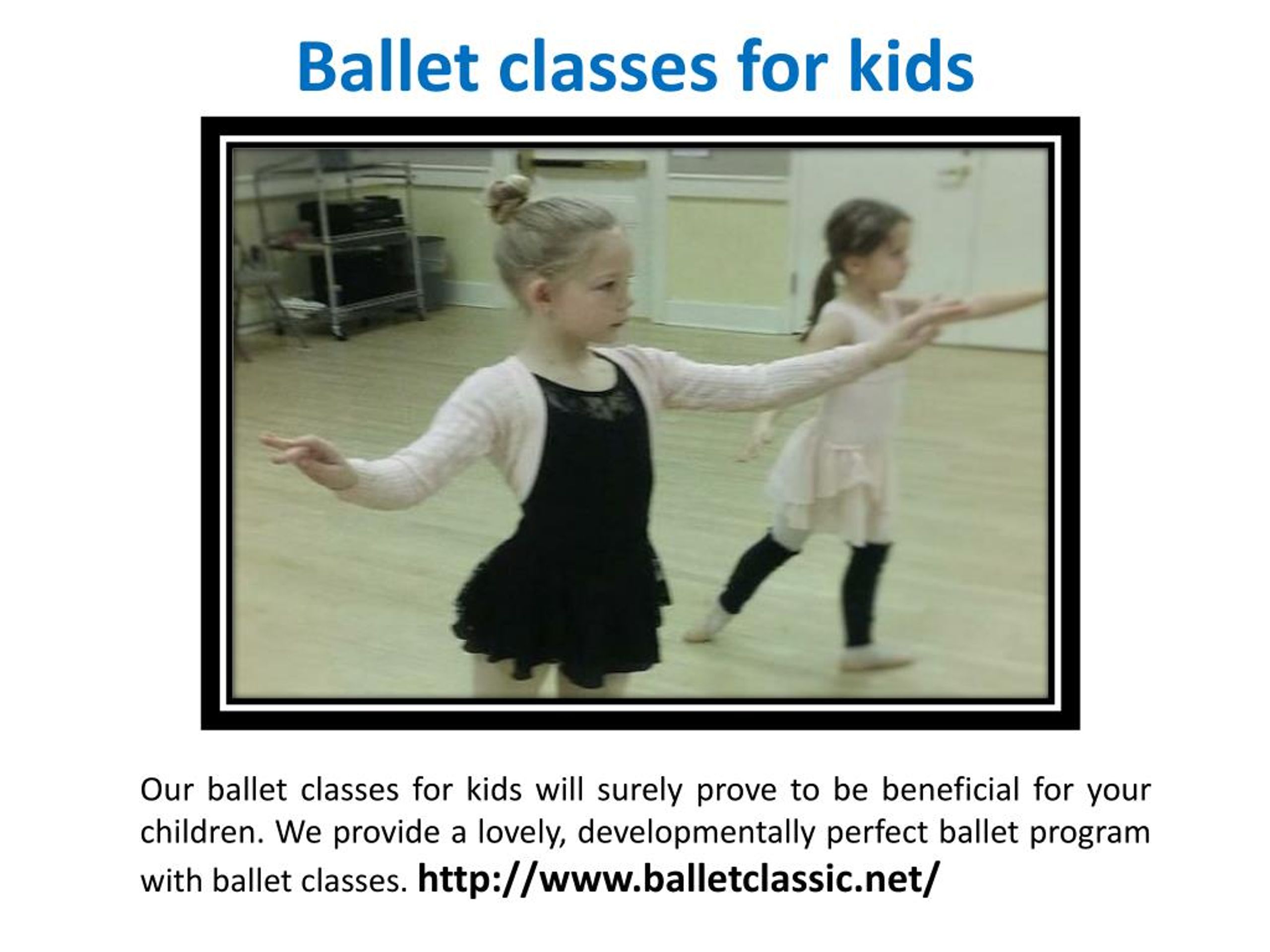 PPT - Ballet classes for kids PowerPoint Presentation, free download ...