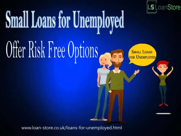 Customised Deals on Small Loans for Unemployed