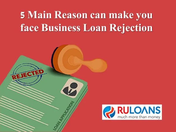 5 reasons can make your Business Loan reject