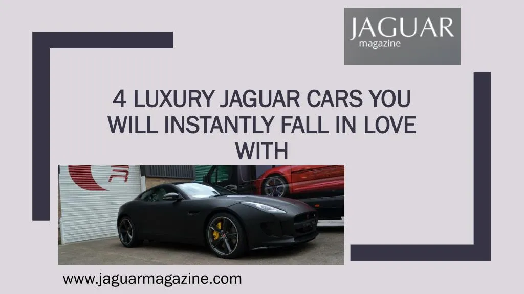 4 luxury jaguar cars you will instantly fall in love with