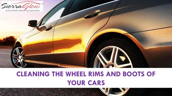 Cleaning the wheel rims and boots of your cars