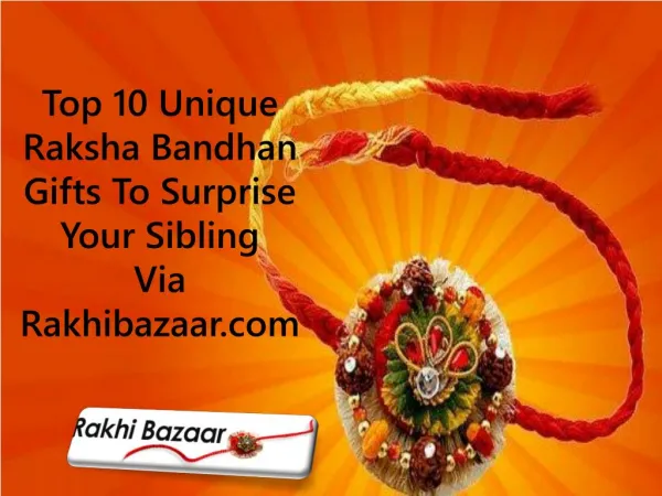 Top 10 Unique Raksha Bandhan Gifts To Surprise Your Sibling