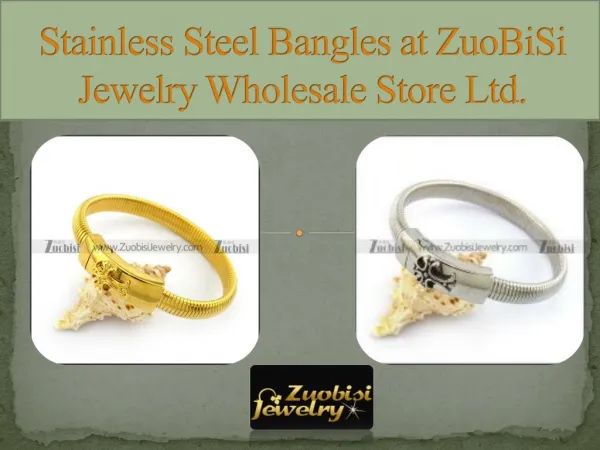Stainless Steel Bangles at ZuoBiSi Jewelry Wholesale Store Ltd.