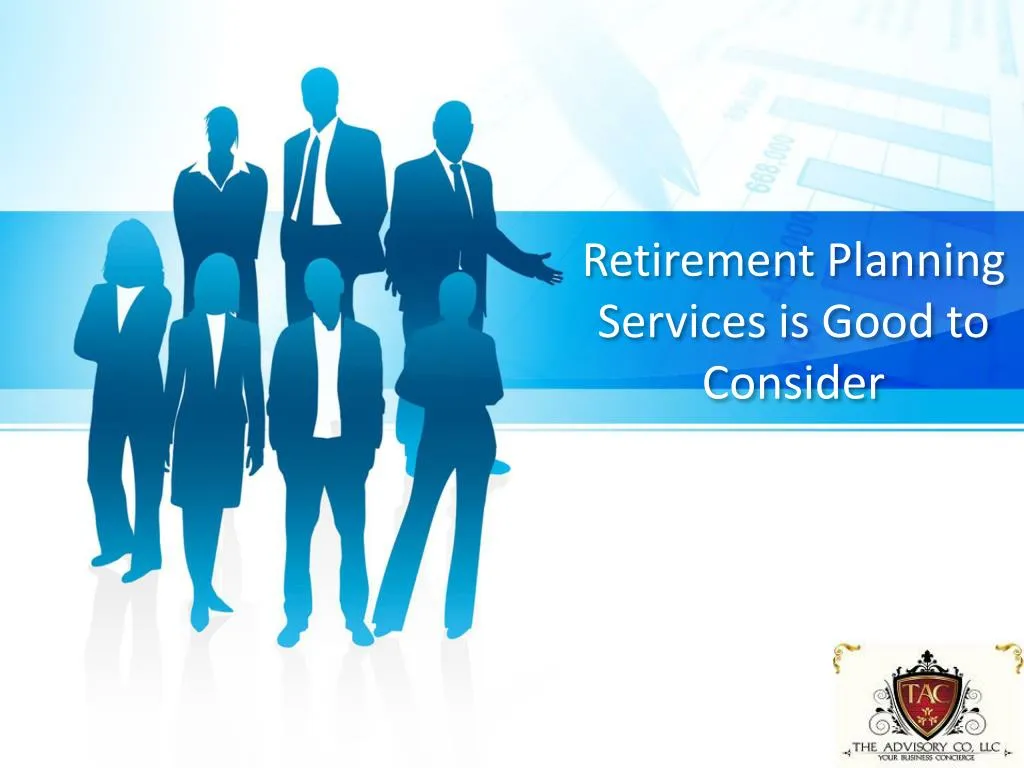 retirement planning services is good to consider