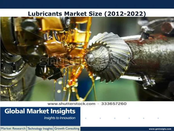 Lubricants market size likely to exceed USD 74 billion by 2022