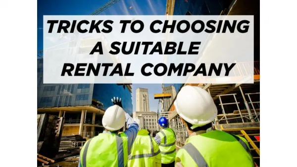 Tricks to Choosing a Suitable Rental Company