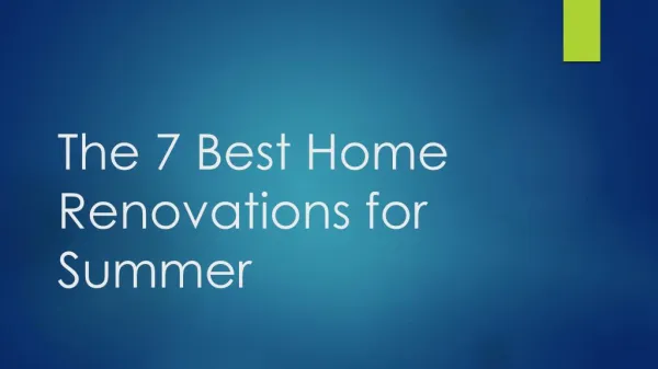 The 7 Best Home Renovations for Summer