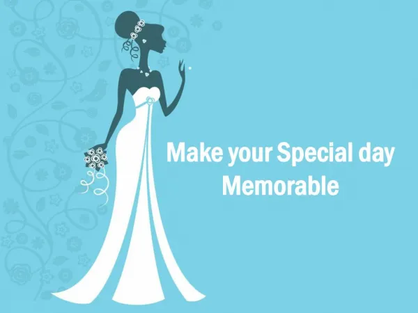 Make your Special day Memorable