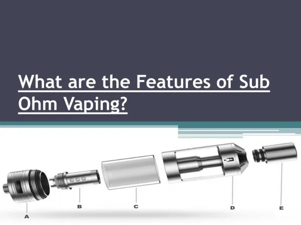 What are the Features of Sub Ohm Vaping?