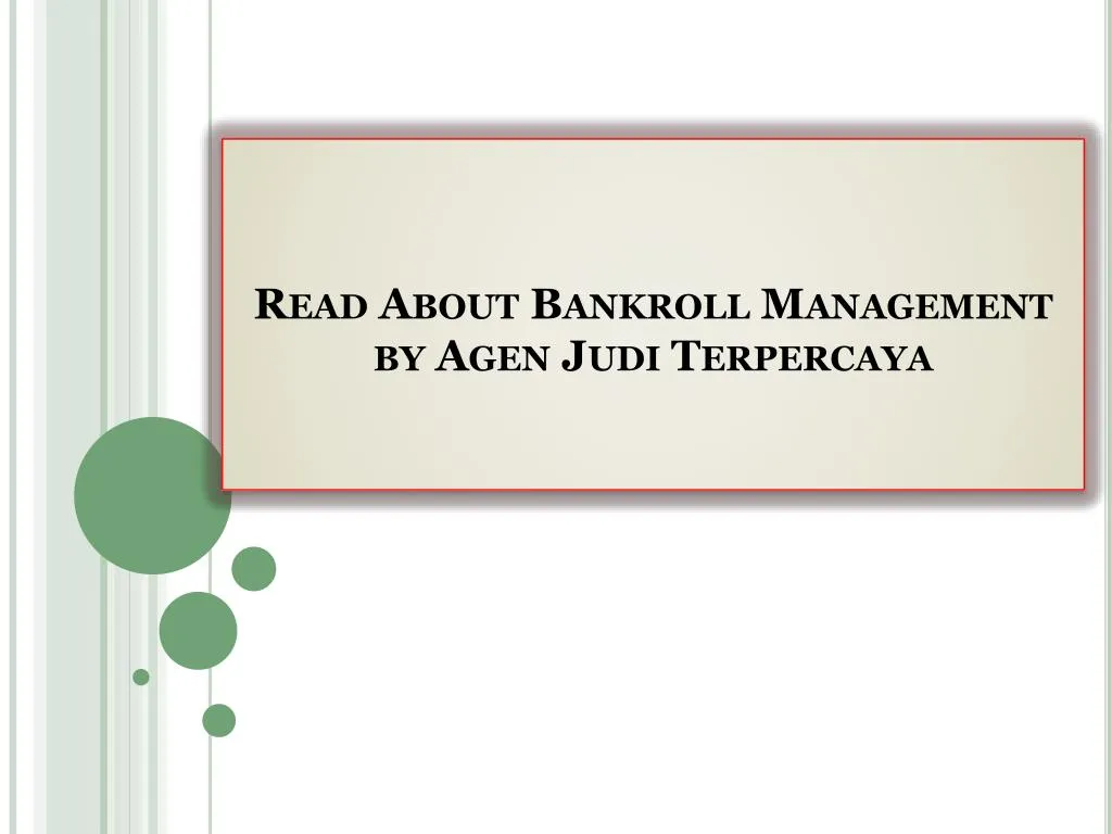 read about bankroll management by agen judi terpercaya