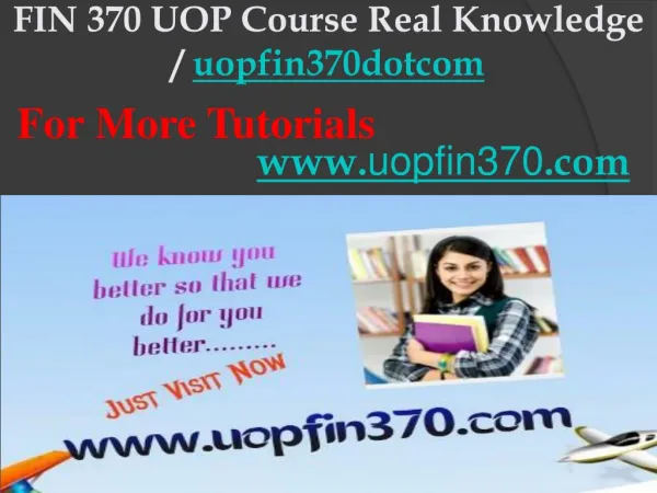 FIN 370 uop Course Real Knowledge / uopfin370dotcom
