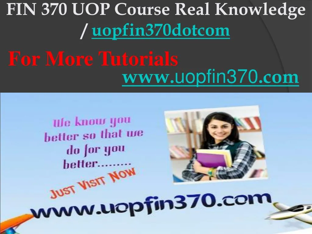 fin 370 uop course real knowledge uopfin370dotcom