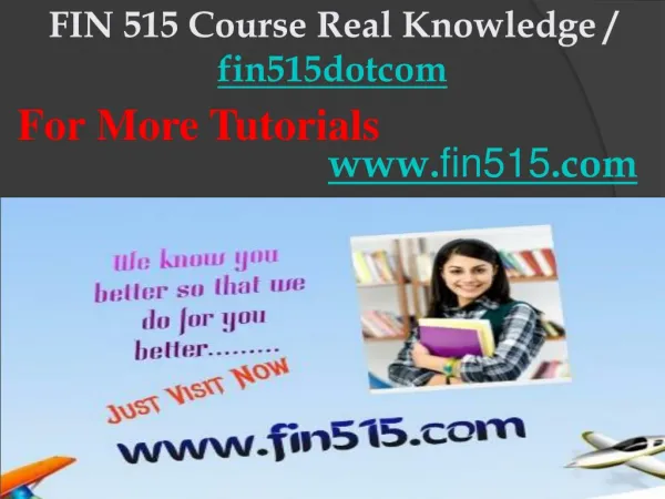 FIN 515 Course Real Knowledge / fin515dotcom