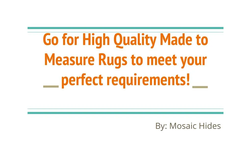 go for high quality made to measure rugs to meet your perfect requirements