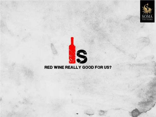 Is Red Wine Really Good For Us?