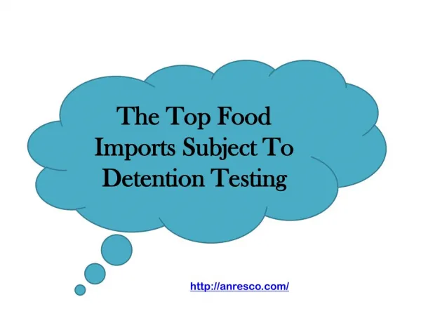 The Top Food Imports Subject To Detention Testing