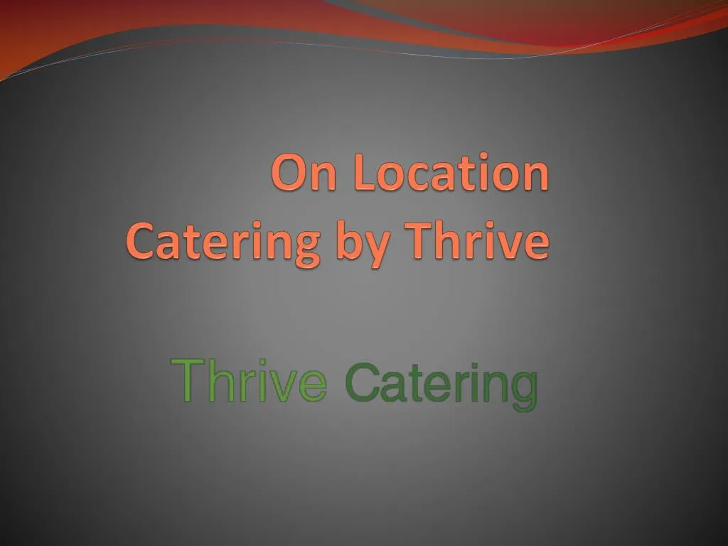 on location catering by thrive