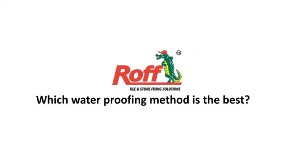 Which water proofing method is the best