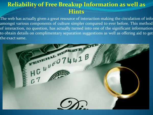 Reliability of Free Breakup Information as well as Hints