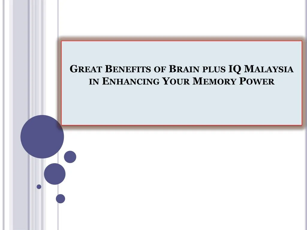 great benefits of brain plus iq malaysia in enhancing your memory power